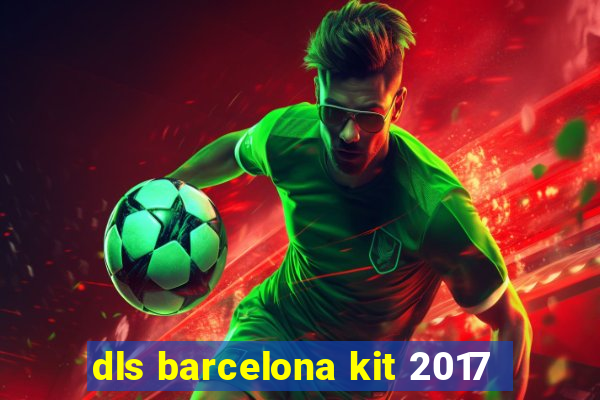 dls barcelona kit 2017